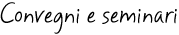 Convegni e seminari